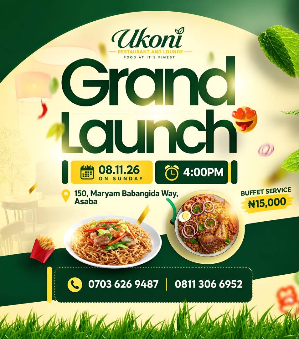 Ukoni grand launch flyer: Restaurant and Lounge, food at its finest. Sunday 8 November 2026 at 4:00 PM, 150 Maryam Babangida Way, Asaba. Buffet service N15,000 all you can eat. Call 0703 626 9487 or 0811 306 6952.